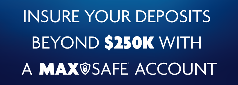 Insure deposit beyond $250K with a Wintrust MaxSafe account